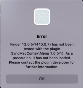「Finder 12.0(v1440.0.7) has not been tested with the plugin SynoMacContextMenu 1.0(v1).As a precaution, it has not been loaded.  Please contact the plugin developer for further information.